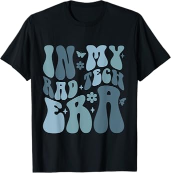 Radiologist Technician Outfits X-ray Tech in My Rad Tech Era T-Shirt