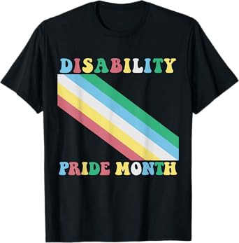 Disability Pride Month Disabled Special Needs Man Woman T-Shirt