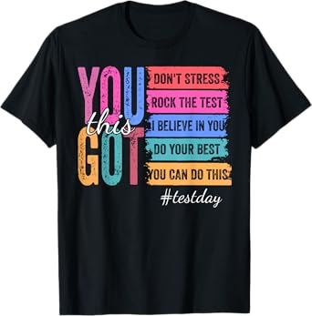 You Got This Test Day Motivational Teacher State Testing T-Shirt
