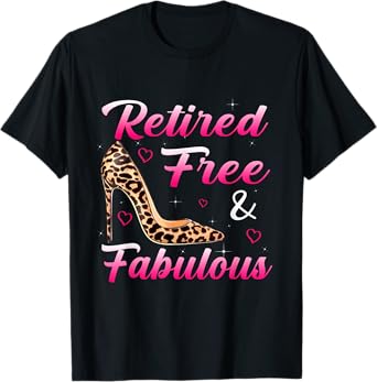 Retired 2025 Free And Fabulous Retired Leopard for Women T-Shirt