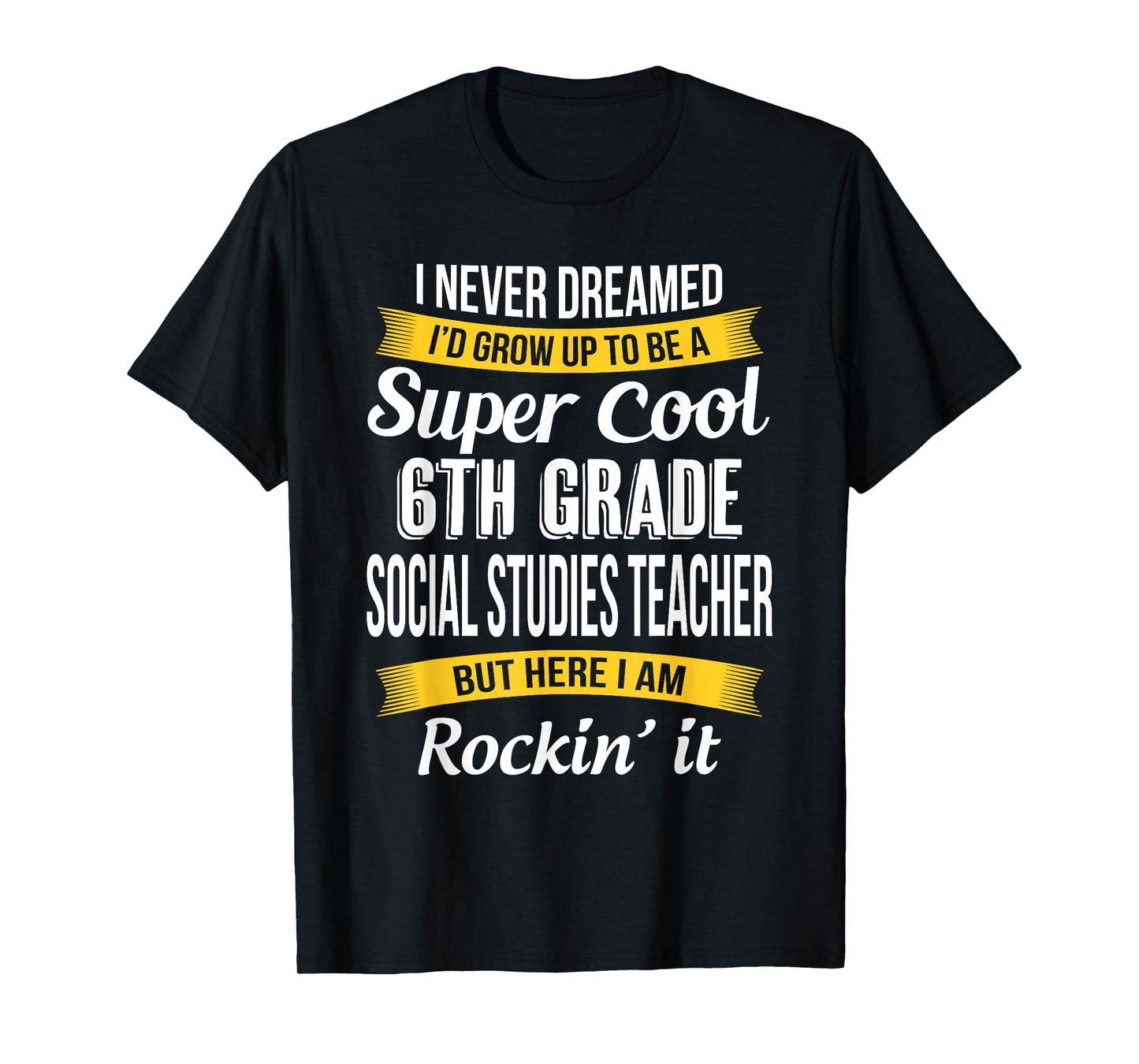 6th Grade Social Studies Teacher Funny Appreciation T-Shirt