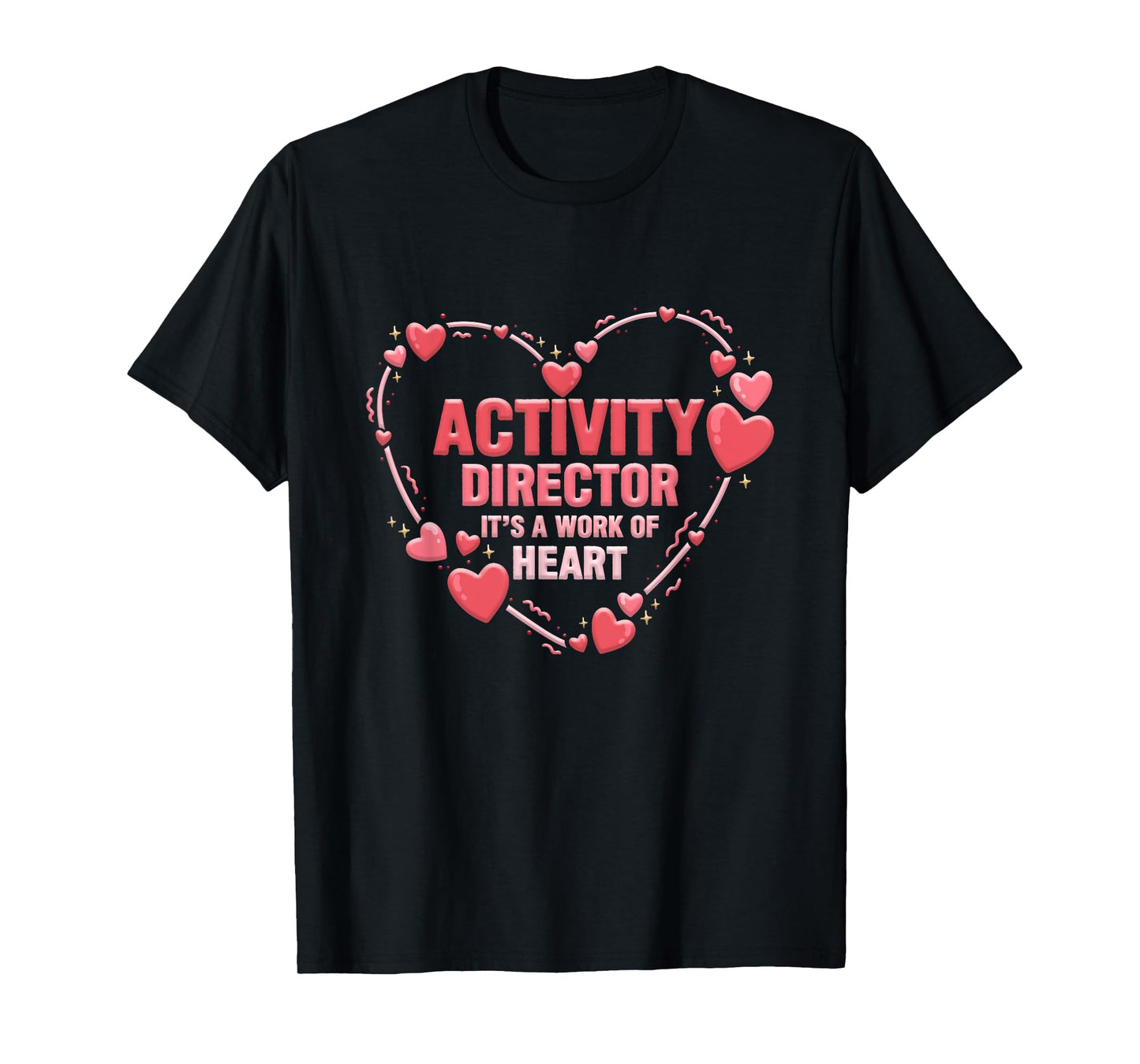 Activity Director It's A Work Of Heart Appreciation Activity T-Shirt