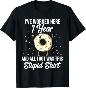Funny 1 Year Work Anniversary Appreciation Quote Saying T-Shirt