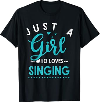 Musicals Women Gift Just A Girl Who Loves Singing Musical T-Shirt