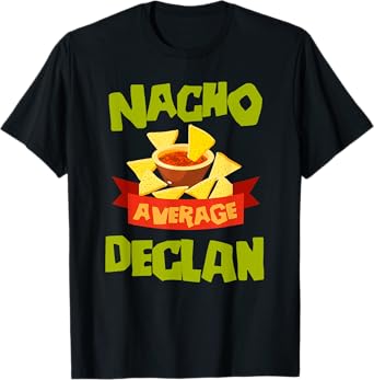 NACHO AVERAGE DECLAN Funny Birthday Personalized Name Gift T-Shirt