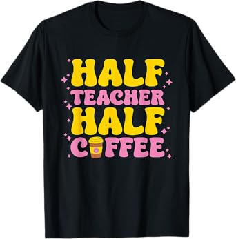 Teacher Job Coffee Men Women Teaching Funny School Teachers T-Shirt
