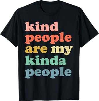 Retro Kind People Are My Kinda People Anti Bullying Kindness T-Shirt