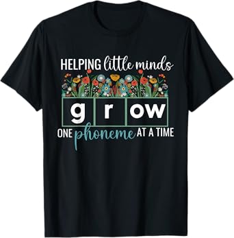 Helping Little Minds Grow One Phoneme At A Time Teacher Men Women T-Shirt