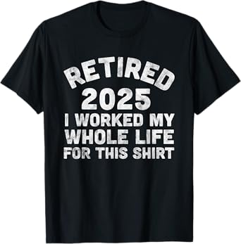 Retired 2025 Funny Retirement Vintage For Men Women Dad T-Shirt