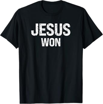 JESUS WON T-Shirt
