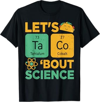 Funny Lets Tacos Bout Science-Shirt Women Teacher Scientist T-Shirt