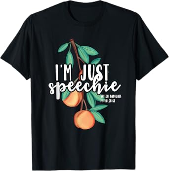 I Am Just Speechie Speech Language Therapy Pathology Gift T-Shirt