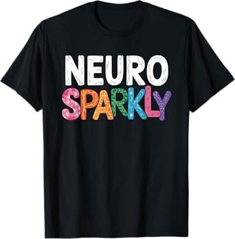 Neuro Sparkly SPED Teacher Autism Awareness Neurodiversity T-Shirt