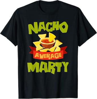 NACHO AVERAGE MARTY Funny Birthday Personalized Name Gift T-Shirt