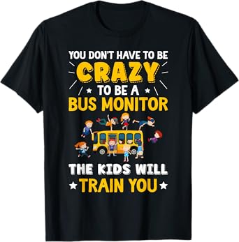 To Be A Bus Monitor School Bus Monitor T-Shirt