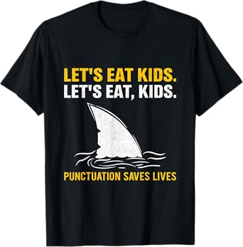 Lets Eat Kids Punctuation Saves Lives Shark Funny Teacher T-Shirt