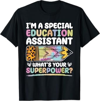 Special Educational Assistant And Sped Teacher T-Shirt