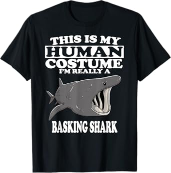 This Is My Human Costume I'm Really A Basking Shark T-Shirt