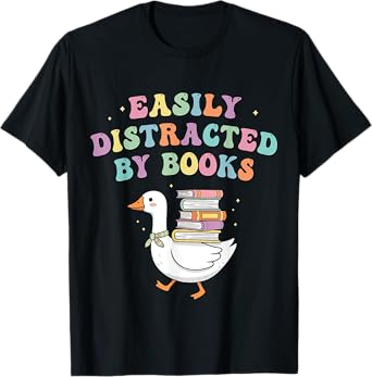 Easily Distracted By Books Silly-Goose Bookish Library Read T-Shirt