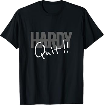 Official HARDY Quit!! T-Shirt