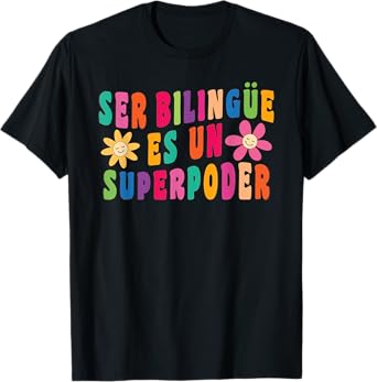 Ser bilingue es un superpoder Spanish Teacher Dual Languages Men Women T-Shirt