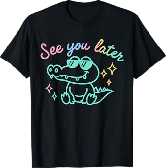 Funny See Ya Later Gator Kindergarten Teacher Kids Toddlers T-Shirt