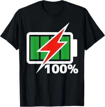 Battery 100% shirt Full Energy Battery shirt battery full T-Shirt