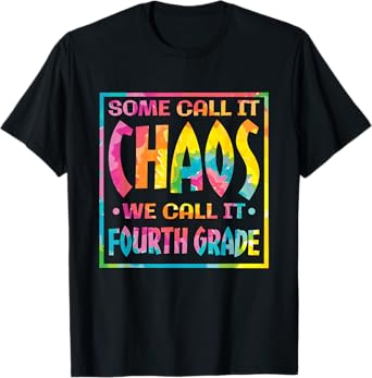 Some Call It Chaos We Call It Forth Grade 4th Grade Teacher T-Shirt for Men Women Kids