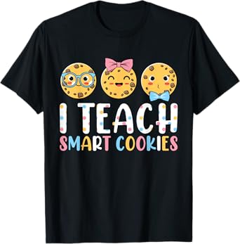 Funny Teacher - I Teach Smart Cookies T-Shirt for Men Women Kids