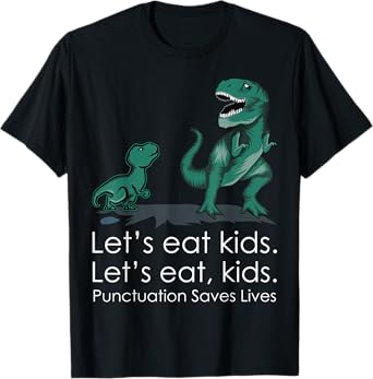 Lets Eat, Kids Punctuation Saves Lives Funny Grammar Teacher T-Shirt