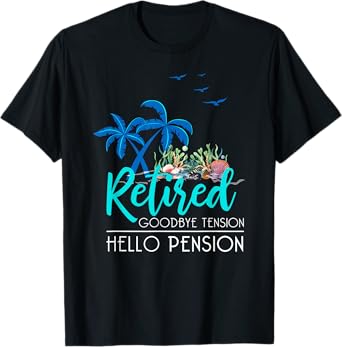Goodbye Tension Hello Pension Funny Retirement Gift Retired T-Shirt