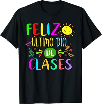 Last Day Of School Summer Spanish Teacher Or Student T-Shirt