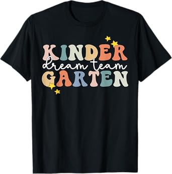 Kindergarten Dream Team Teacher Back To School T-Shirt for Men Women Kids