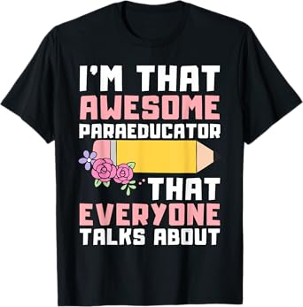 Para ParaProfessional Teacher Awesome Educator Men And Women T-Shirt