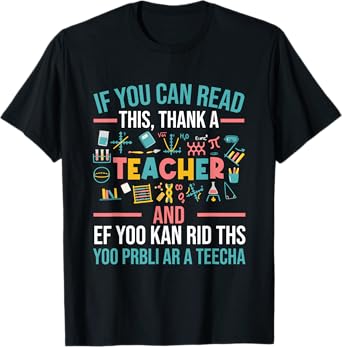 If You Can Read This Thank A Teacher - Funny Teacher T-Shirt
