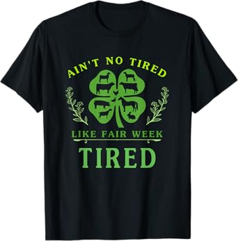 Ain't No Tired Like Fair Week Tired Funny T-Shirt