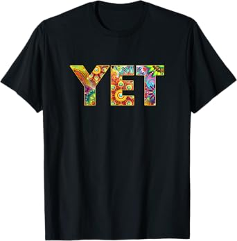 Colorful Trippy Growth Mindset Believe in the Power of Yet T-Shirt