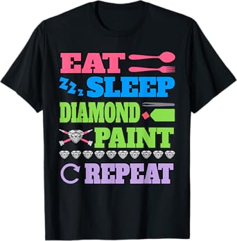 Eat Sleep Diamond Paint Repeat Shirt Diamond Painting Gift T-Shirt