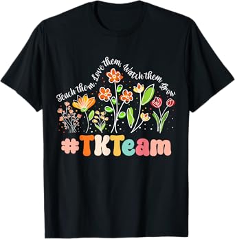 TK Team Appreciation Week Teacher Back to School T-Shirt