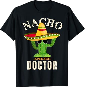 Funny Saying Vintage Nacho Average Doctor Matching Men Women T-Shirt