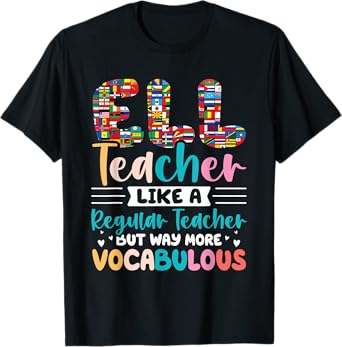 ELL Teacher Outfits for English Language ELL Teacher T-Shirt