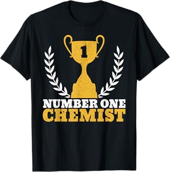 Number One Chemist Nerdy Chemistry Joke Teacher Science T-Shirt
