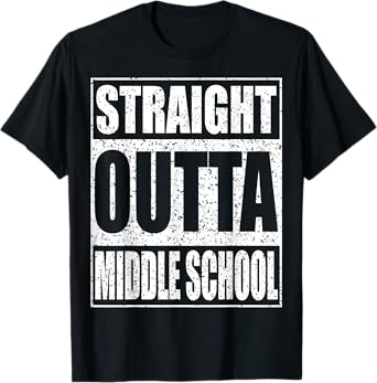 Straight Outta Middle School Shirt Graduation T-Shirt