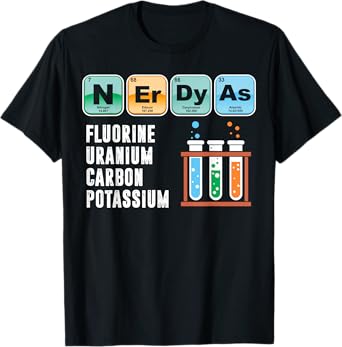 Nerdy As F | Funny Chemistry Science Teacher Student T Shirt Men Women T-Shirt