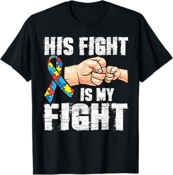 Autism Awareness Shirt Autism Mom Dad His Fight Is My Fight T-Shirt