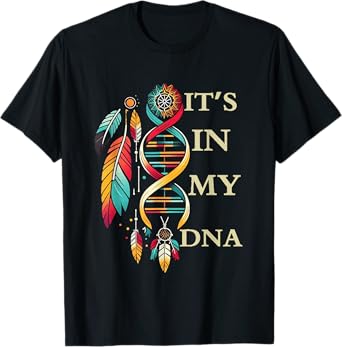 It's In My DNA indigenous Native American Indian Day Pride T-Shirt