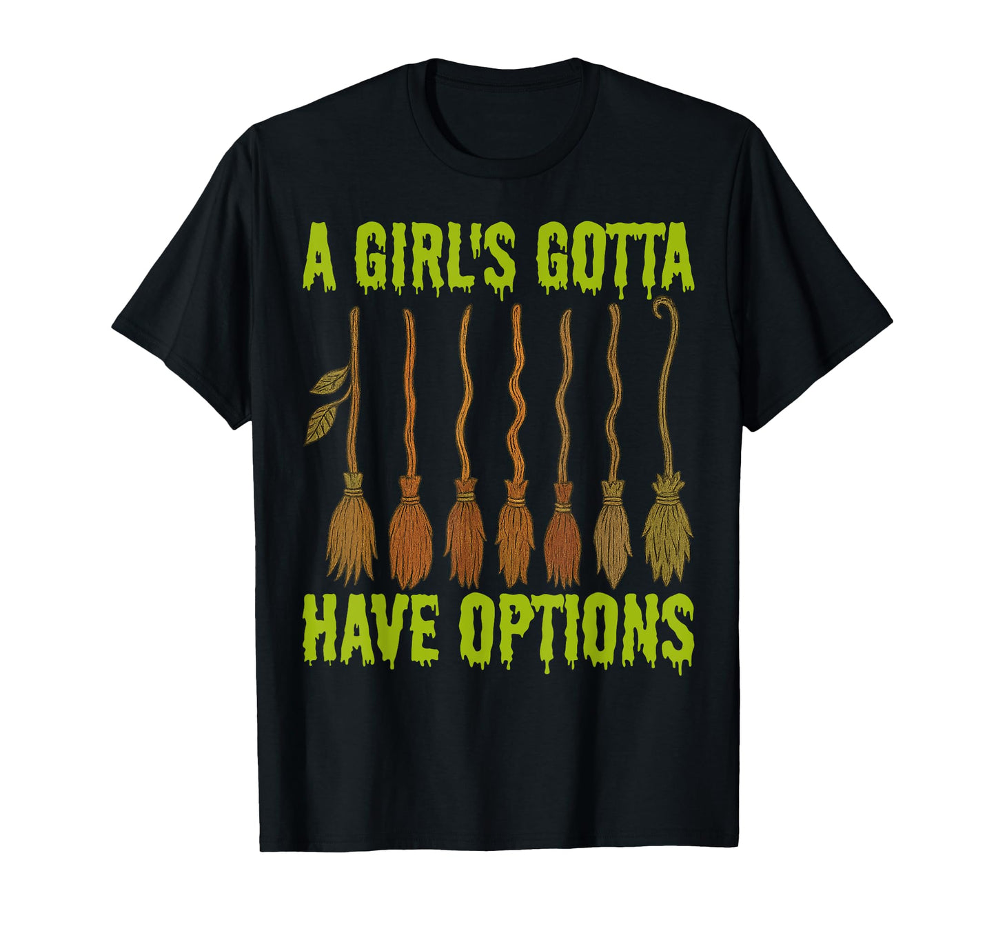 A Girl Gotta Have Option Witch Halloween Spooky Season T-Shirt