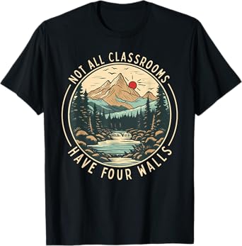 Back To School Not All Classrooms Have Four Walls Camping Men Women Girls Kids T-Shirt
