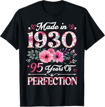 95 Year Old Made In 1930 Floral 95th Birthday Women T-Shirt
