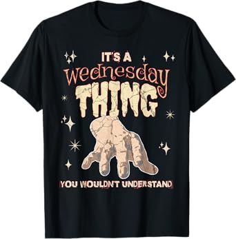 A Thing You Wouldn't Understand On A Gloomy Wednesday T-Shirt